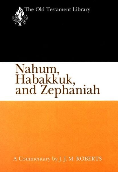 Cover for J. J. M. Roberts · Nahum, Habakkuk, and Zephaniah (Buch) [1st edition] (1991)