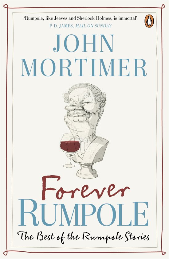 Forever Rumpole: The Best of the Rumpole Stories - John Mortimer - Bøger - Penguin Books Ltd - 9780670919376 - 1. november 2012