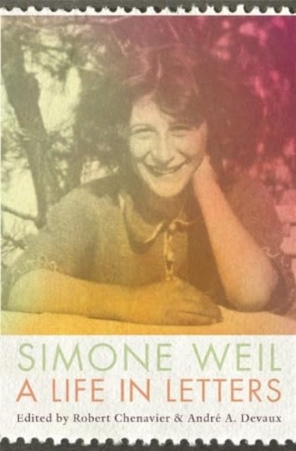 Cover for Simone Weil · A Life in Letters (Inbunden Bok) (2024)