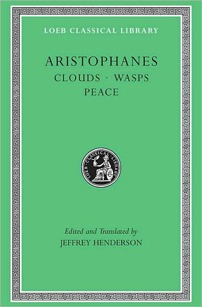 Clouds. Wasps. Peace - Loeb Classical Library - Aristophanes - Books - Harvard University Press - 9780674995376 - December 15, 1998