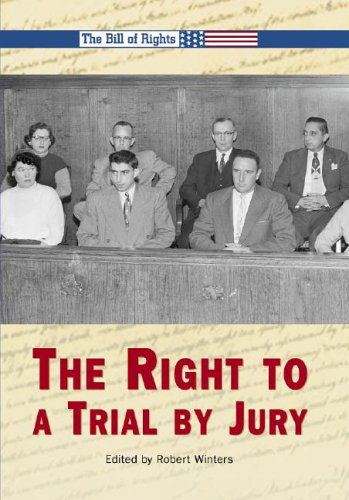 Cover for Robert Winters · The Right to a Trial by Jury (The Bill of Rights) (Hardcover Book) (2005)