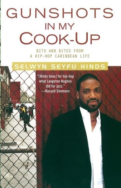 Cover for Selwyn Seyfu Hinds · Gunshots in My Cook-up: Bits and Bites from a Hip-hop Caribbean Life (Paperback Bog) (2004)