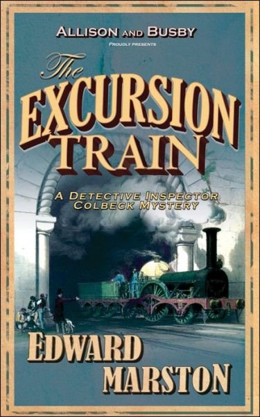 Cover for Edward Marston · The Excursion Train: The bestselling Victorian mystery series - Railway Detective (Paperback Bog) [New edition] (2006)