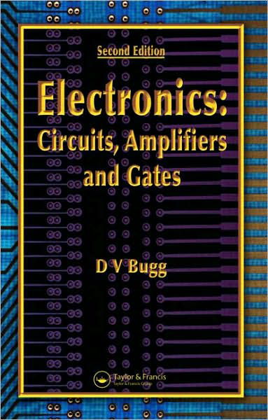 Cover for Bugg, D.V. (CCLRC Rutherford Appleton Laboratory, Oxfordshire, UK) · Electronics: Circuits, Amplifiers and Gates, Second Edition (Paperback Bog) (2006)