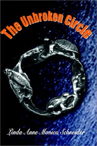 Cover for Linda Anne Monica Schneider · The Unbroken Circle (Hardcover Book) (2002)