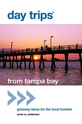 Cover for Anne Anderson · Day Trips® from Tampa Bay: Getaway Ideas For The Local Traveler - Day Trips Series (Paperback Book) [First edition] (2012)