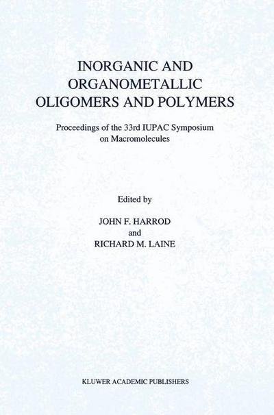 Cover for Iupac Symposium on Macromolecules · Inorganic and Organometallic Oligomers and Polymers: Proceedings of the 33rd IUPAC Symposium on Macromolecules (Gebundenes Buch) [1991 edition] (1991)