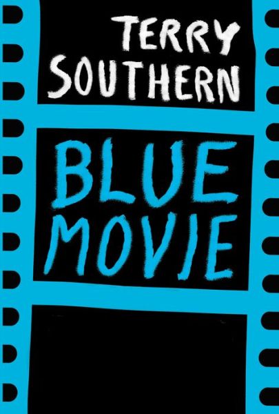 Cover for Terry Southern · Blue Movie 50th Anniversary Edition (Book) (2020)