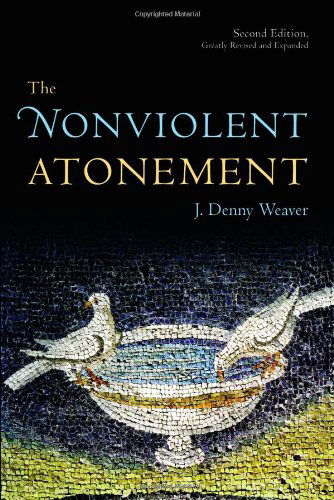 Cover for J. Denny Weaver · Nonviolent Atonement (Pocketbok) [Revised, Expanded edition] (2011)