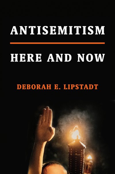 Cover for Deborah E. Lipstadt · Antisemitism: Here and Now (Gebundenes Buch) (2019)