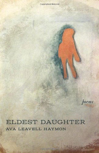 Cover for Ava Leavell Haymon · Eldest Daughter: Poems (Paperback Book) (2013)