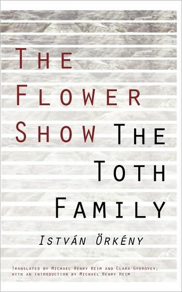 Cover for Istvan Orkeny · The Flower Show and the Toth Family (Paperback Bog) (1982)