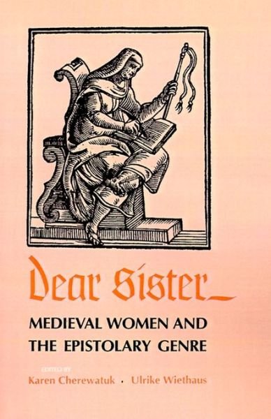 Cover for Karen Cherewatuk · Dear Sister: Medieval Women and the Epistolary Genre - The Middle Ages Series (Taschenbuch) (1993)