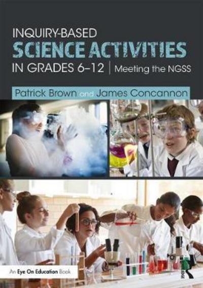 Cover for Patrick Brown · Inquiry-Based Science Activities in Grades 6-12: Meeting the NGSS (Taschenbuch) (2018)