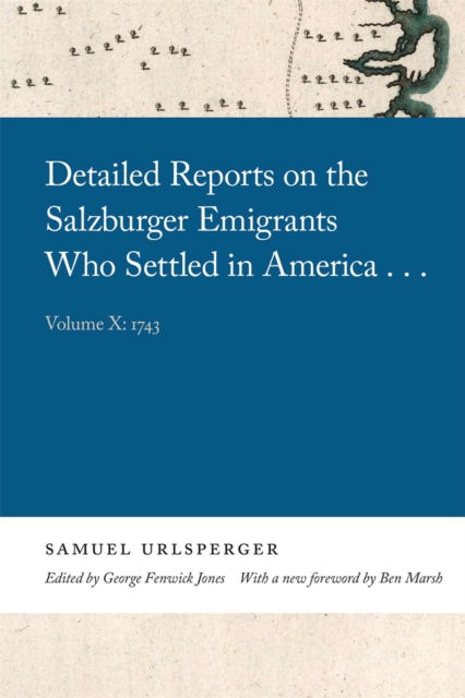 Cover for Samuel Urlsperger · Detailed Reports on the Salzburger Emigrants Who Settled in America...: Volume X: 1743 - Georgia Open History Library (Paperback Book) (2021)