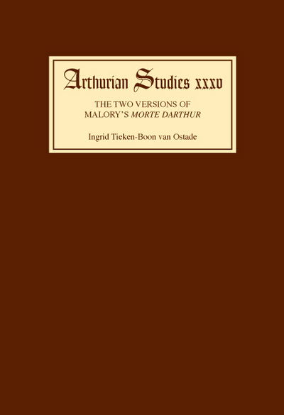 Cover for Ingrid Tieken-Boon van Ostade · The Two Versions of Malory's Morte Darthur: Multiple Negation and the Editing of the Text - Arthurian Studies (Hardcover Book) [First edition] (1995)