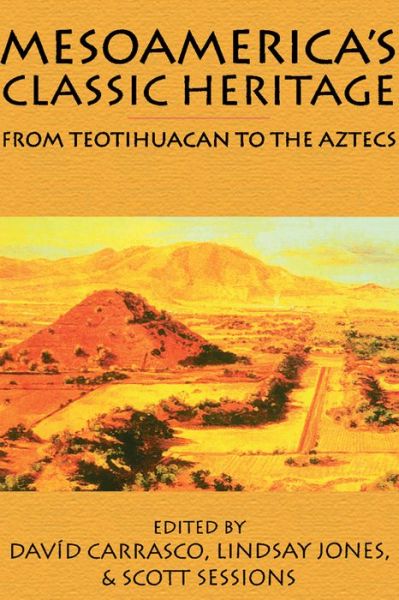 Cover for Mesoamerica's Classic Heritage: From Teotihuacan to the Aztecs - Mesoamerican Worlds (Paperback Book) (2002)