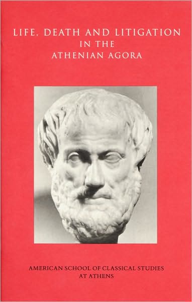 Cover for Mabel Lang · Life, Death, and Litigation in the Athenian Agora - Agora Picture Book (Paperback Book) [Volume Xxiii Ed. edition] (1994)