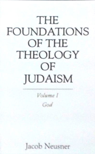 Cover for Neusner · Foundations of Theology of Judaism (Hardcover Book) (1990)