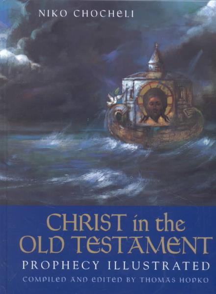 Cover for Niko Chocheli · Christ in the Old Testament: Prophecy Illustrated (Hardcover Book) (2002)