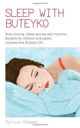 Cover for Patrick G. McKeown · Sleep With Buteyko: Stop Snoring, Sleep Apnoea and Insomnia. Suitable for Children and Adults (Buch) (2011)