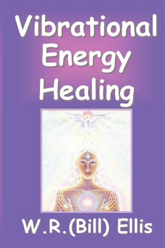 Cover for William R Ellis · Vibrational Energy Healing (Paperback Book) (2008)