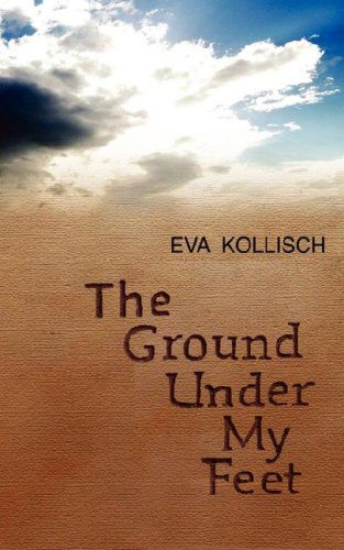 Cover for Eva Kollisch · The Ground Under My Feet (Paperback Book) (2008)