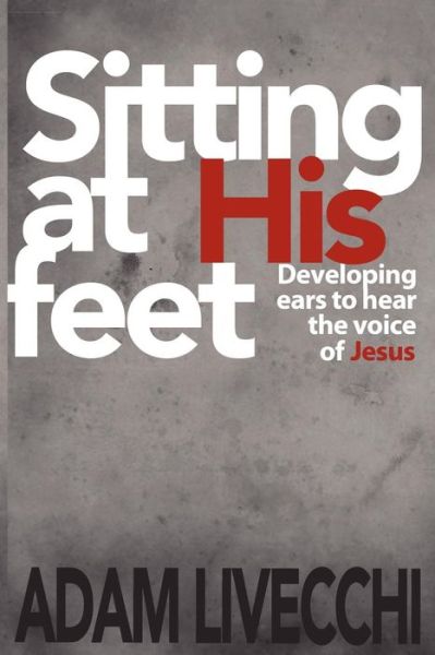 Cover for Adam J. Livecchi · Sitting at His Feet (Paperback Book) (2012)