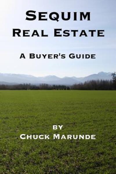 Cover for Chuck Marunde J D · Sequim Real Estate (Paperback Book) (2016)