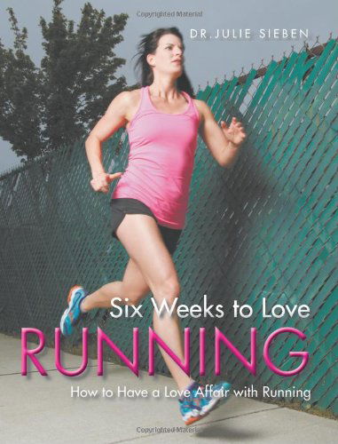 Cover for Julie Sieben · Six Weeks to Love Running (Paperback Book) (2014)