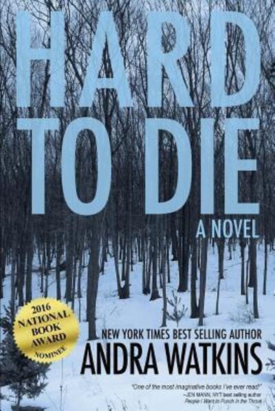 Hard to Die - Andra Watkins - Books - Word Hermit Press - 9780990859376 - November 1, 2016