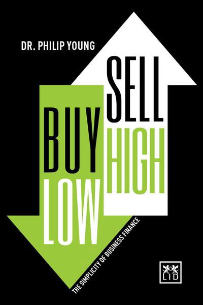 Cover for Philip Young · Buy Low, Sell High: The Simplicity of Business Finance (Hardcover Book) (2017)