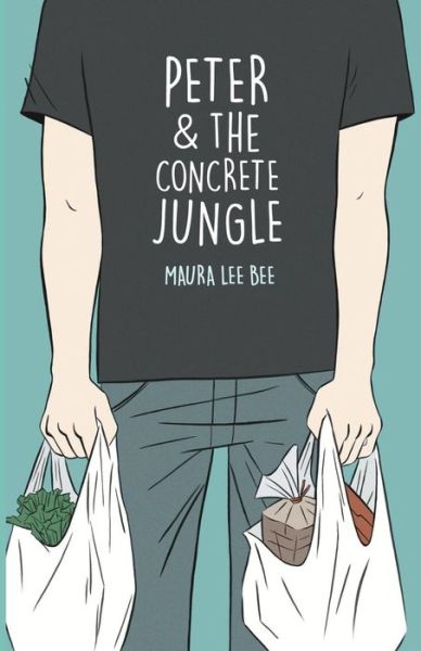 Peter & The Concrete Jungle - Maura Lee Bee - Książki - Vegetarian Alcoholic Press - 9780999210376 - 12 grudnia 2017