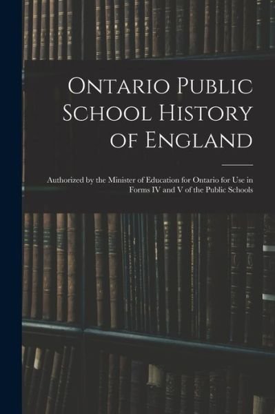 Cover for Anonymous · Ontario Public School History of England (Paperback Bog) (2021)
