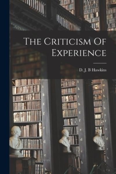 Cover for D J B Hawkins · The Criticism Of Experience (Paperback Book) (2021)