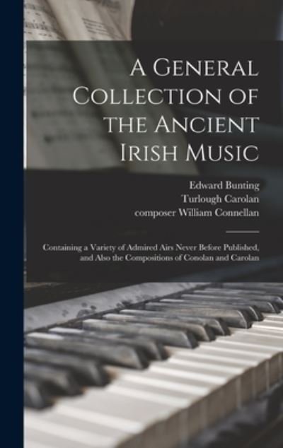 Cover for Edward 1773-1843 Bunting · A General Collection of the Ancient Irish Music (Gebundenes Buch) (2021)