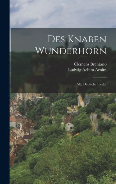 Cover for Ludwig Achim Arnim (Freiherr Von) · Des Knaben Wunderhorn (Bog) (2022)