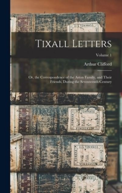Cover for Arthur Clifford · Tixall Letters (Bok) (2022)