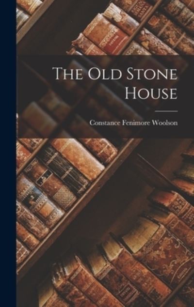 Old Stone House - Constance Fenimore Woolson - Books - Creative Media Partners, LLC - 9781016646376 - October 27, 2022