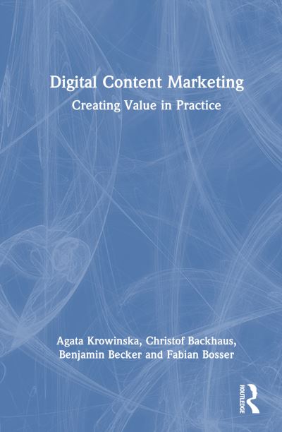 Cover for Agata Krowinska · Digital Content Marketing: Creating Value in Practice (Gebundenes Buch) (2023)