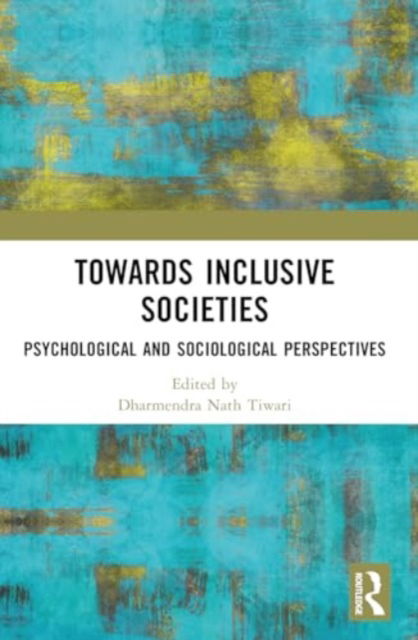 Towards Inclusive Societies: Psychological and Sociological Perspectives (Paperback Book) (2024)