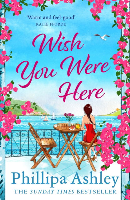 Cover for Phillipa Ashley · Wish You Were Here: Escape with an absolutely perfect and uplifting romantic read from the Sunday Times bestseller (Paperback Book) (2023)