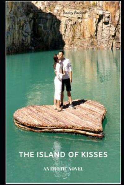 The Island of Kisses - Babby Haders - Böcker - Independently Published - 9781082535376 - 25 juli 2019