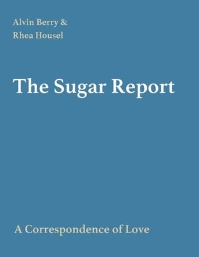 Cover for Alvin B. Berry · Sugar Report (Book) (2022)