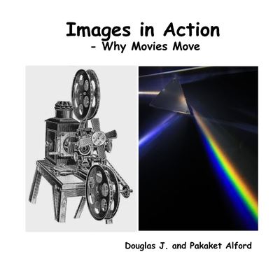 Cover for Douglas Alford · Images in Action - Why Movies Move (Bok) (2012)