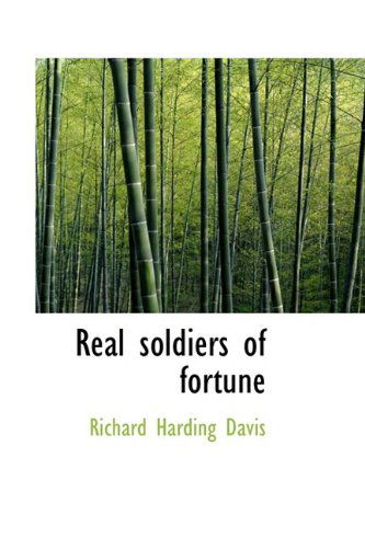 Cover for Richard Harding Davis · Real Soldiers of Fortune (Hardcover Book) (2009)