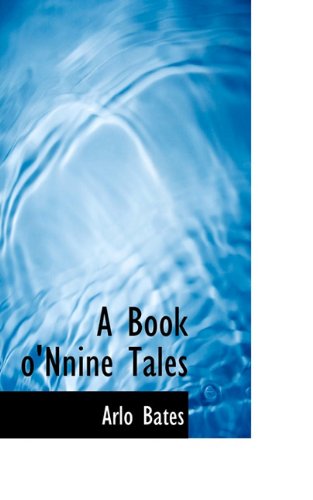 Cover for Arlo Bates · A Book O'nnine Tales (Paperback Book) (2009)