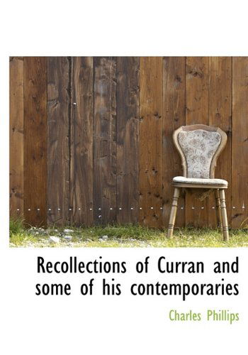 Recollections of Curran and Some of His Contemporaries - Charles Phillips - Książki - BiblioLife - 9781117387376 - 21 listopada 2009