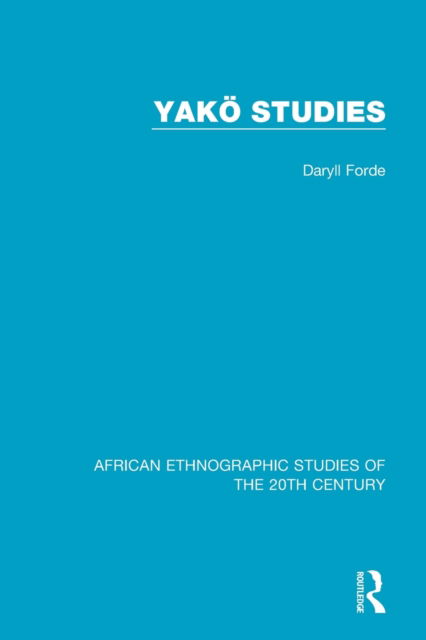 Cover for Daryll Forde · Yako Studies - African Ethnographic Studies of the 20th Century (Paperback Book) (2020)