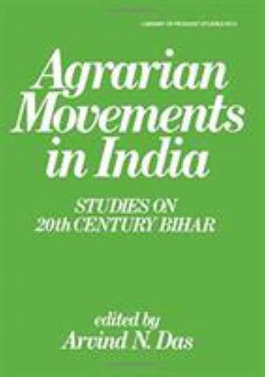 Cover for Arvind N. Das · Agrarian Movements in India: Studies on 20th Century Bihar (Paperback Book) (2016)